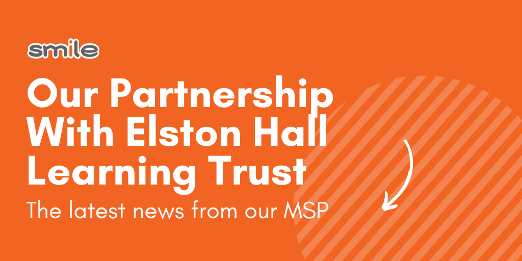 Elston Hall Learning Trust is Latest Partner for Smile Education’s Managed Service Provision